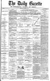 Daily Gazette for Middlesbrough Wednesday 22 September 1875 Page 1