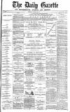 Daily Gazette for Middlesbrough Wednesday 29 September 1875 Page 1
