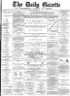 Daily Gazette for Middlesbrough Tuesday 07 December 1875 Page 1