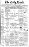 Daily Gazette for Middlesbrough Monday 31 January 1876 Page 1