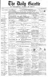 Daily Gazette for Middlesbrough Wednesday 09 February 1876 Page 1