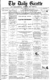 Daily Gazette for Middlesbrough Tuesday 29 February 1876 Page 1