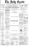 Daily Gazette for Middlesbrough Friday 17 March 1876 Page 1