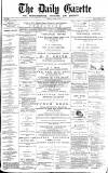 Daily Gazette for Middlesbrough Friday 31 March 1876 Page 1