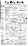 Daily Gazette for Middlesbrough Monday 03 April 1876 Page 1