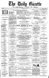 Daily Gazette for Middlesbrough Wednesday 31 May 1876 Page 1