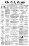 Daily Gazette for Middlesbrough Wednesday 07 June 1876 Page 1
