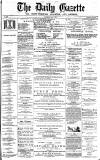 Daily Gazette for Middlesbrough Saturday 01 July 1876 Page 1