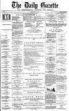 Daily Gazette for Middlesbrough Monday 10 July 1876 Page 1