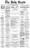 Daily Gazette for Middlesbrough Saturday 15 July 1876 Page 1