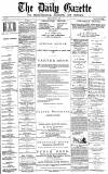 Daily Gazette for Middlesbrough Monday 17 July 1876 Page 1