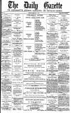 Daily Gazette for Middlesbrough Monday 19 February 1877 Page 1