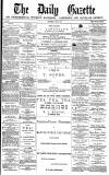 Daily Gazette for Middlesbrough Wednesday 11 July 1877 Page 1