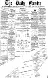 Daily Gazette for Middlesbrough Friday 03 August 1877 Page 1