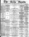 Daily Gazette for Middlesbrough Tuesday 11 December 1877 Page 1