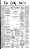 Daily Gazette for Middlesbrough Saturday 19 January 1878 Page 1