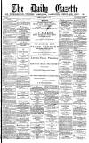 Daily Gazette for Middlesbrough Monday 21 January 1878 Page 1