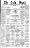 Daily Gazette for Middlesbrough Saturday 26 January 1878 Page 1