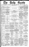 Daily Gazette for Middlesbrough Thursday 31 January 1878 Page 1
