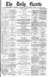 Daily Gazette for Middlesbrough Wednesday 13 March 1878 Page 1