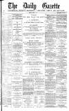 Daily Gazette for Middlesbrough Friday 05 April 1878 Page 1