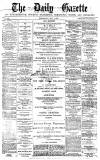 Daily Gazette for Middlesbrough Wednesday 01 May 1878 Page 1