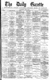 Daily Gazette for Middlesbrough Wednesday 29 May 1878 Page 1