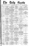 Daily Gazette for Middlesbrough Wednesday 05 June 1878 Page 1