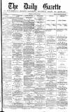 Daily Gazette for Middlesbrough Friday 21 June 1878 Page 1