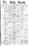 Daily Gazette for Middlesbrough Saturday 20 July 1878 Page 1