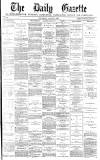 Daily Gazette for Middlesbrough Thursday 01 August 1878 Page 1