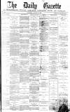 Daily Gazette for Middlesbrough Saturday 10 August 1878 Page 1