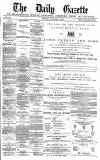 Daily Gazette for Middlesbrough Tuesday 11 February 1879 Page 1