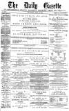 Daily Gazette for Middlesbrough Wednesday 16 April 1879 Page 1