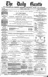 Daily Gazette for Middlesbrough Tuesday 22 April 1879 Page 1