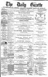 Daily Gazette for Middlesbrough Saturday 17 May 1879 Page 1