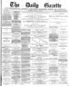 Daily Gazette for Middlesbrough Monday 19 January 1880 Page 1