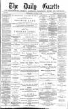 Daily Gazette for Middlesbrough Wednesday 28 January 1880 Page 1