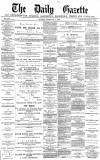Daily Gazette for Middlesbrough Monday 09 February 1880 Page 1