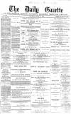 Daily Gazette for Middlesbrough Saturday 27 March 1880 Page 1