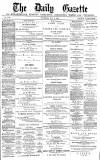 Daily Gazette for Middlesbrough Thursday 06 May 1880 Page 1