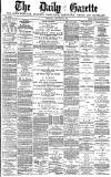 Daily Gazette for Middlesbrough Monday 10 January 1881 Page 1