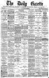 Daily Gazette for Middlesbrough Saturday 15 January 1881 Page 1