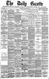 Daily Gazette for Middlesbrough Friday 28 January 1881 Page 1