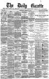 Daily Gazette for Middlesbrough Wednesday 23 February 1881 Page 1