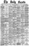 Daily Gazette for Middlesbrough Friday 25 March 1881 Page 1