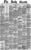 Daily Gazette for Middlesbrough Saturday 26 March 1881 Page 1
