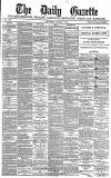 Daily Gazette for Middlesbrough Thursday 28 April 1881 Page 1