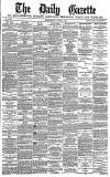 Daily Gazette for Middlesbrough Wednesday 15 June 1881 Page 1