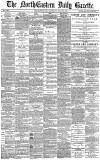 Daily Gazette for Middlesbrough Saturday 30 July 1881 Page 1